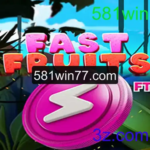 Descubra o Fascinante Mundo de FastFruits com 581win