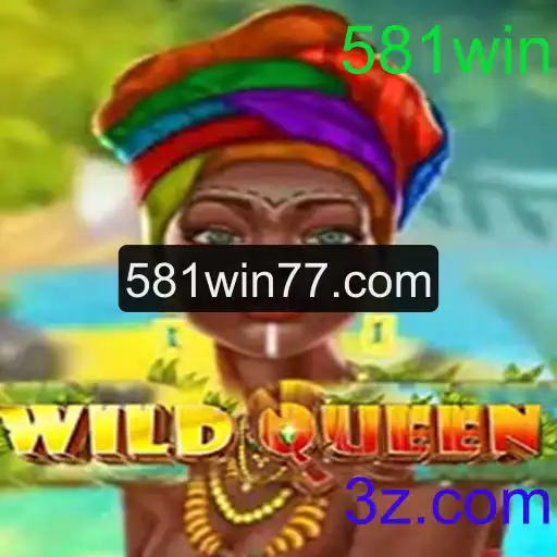 Descubra o Fascinante Mundo de WildQueen: Estratégia e Diversão com 581win